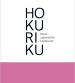 Hokuriku – Neue Japanische Lackkunst